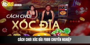 Cách Chơi Xóc Đĩa Fb88 Chuyên Nghiệp