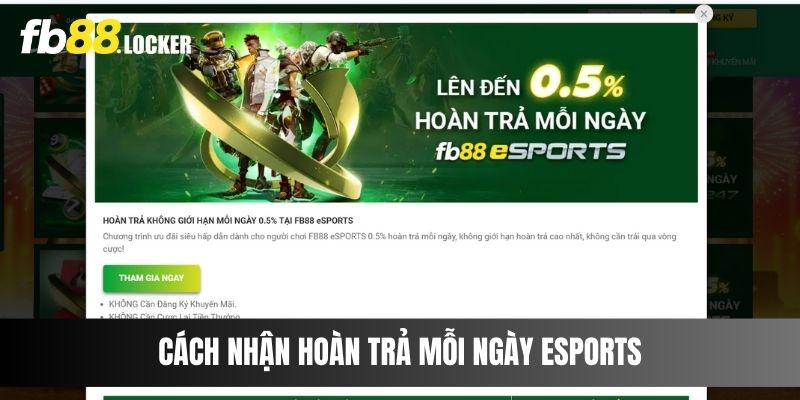 Cách nhận hoàn trả mỗi ngày Esports