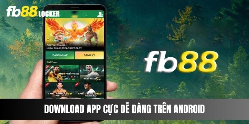 Download app cực dễ dàng trên Android