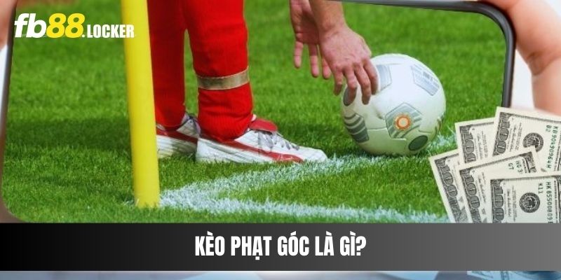 Kèo phạt góc là gì?