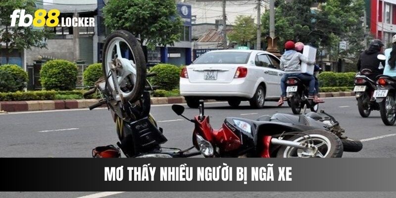 Mơ thấy nhiều người bị ngã xe