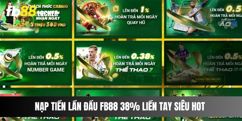 Nạp Tiền Lần Đầu Fb88 38% Liền Tay Siêu Hot