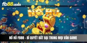 Nổ Hũ FB88 - Bí Quyết Bất Bại Trong Mọi Ván Game