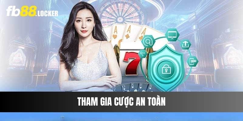 Tham gia cược an toàn